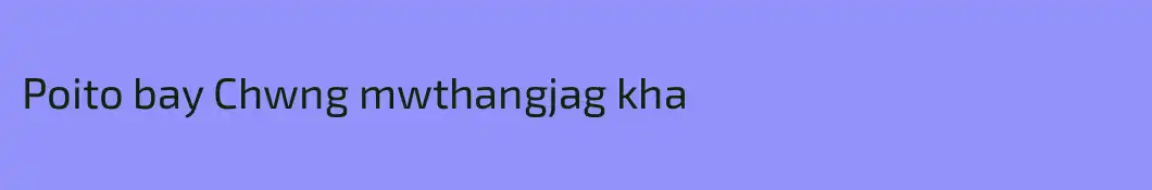 Poito bay Chwng mwthangjag kha